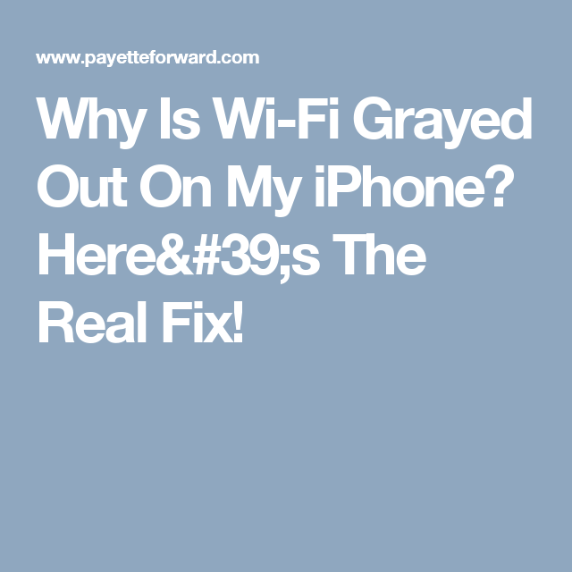 Why Is Wi Fi Grayed Out On My IPhone Here s The Real Fix Wifi why-is-wi-fi-grayed-out-on-my-iphone-here-s-the-real-fix-wifi
