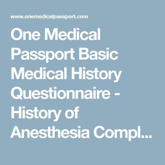 One Medical Passport Basic Medical History Questionnaire History Of Anesthesia Complications Medical History Medical Basic