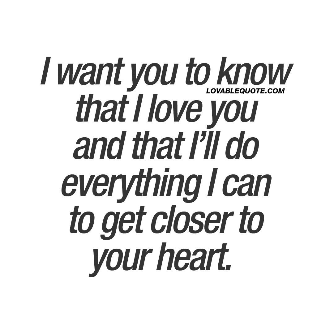 I want you to know that I love you | Love quotes for him and for her ...