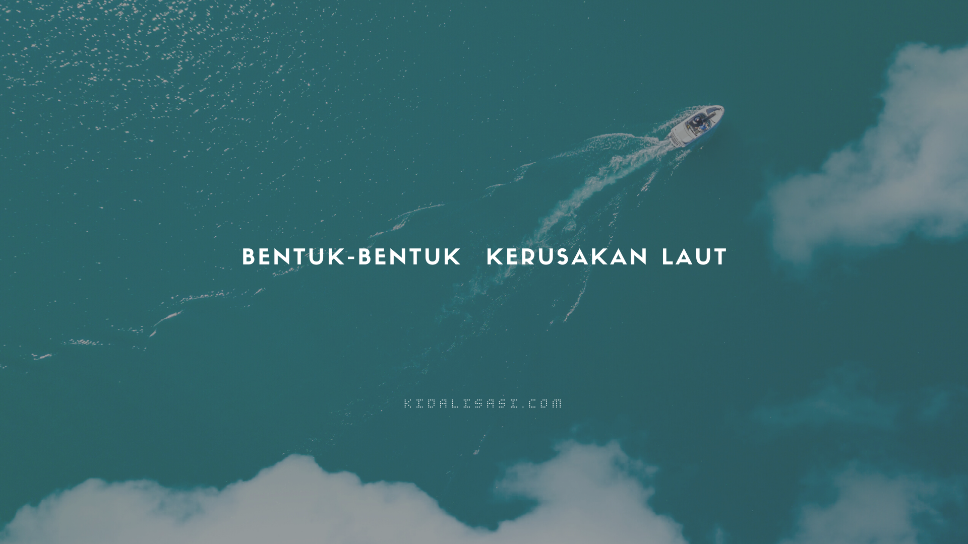 Bentuk Bentuk Kerusakan Laut Lautan Ekosistem Laut Gelombang Laut