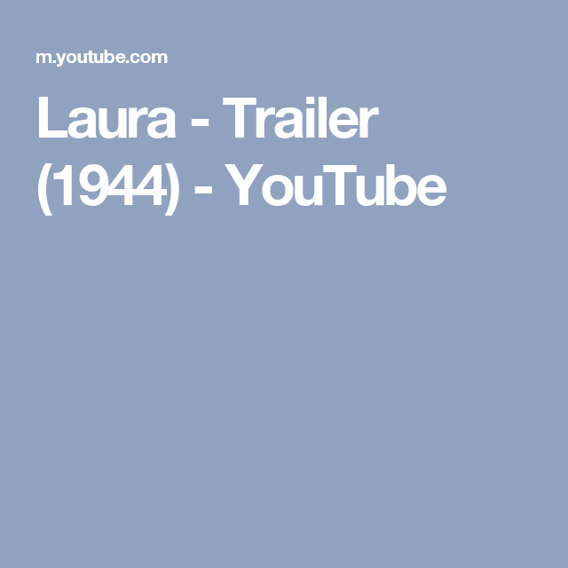 Laura Trailer 1944 Youtube An Affair To Remember Affair Vintage Hollywood