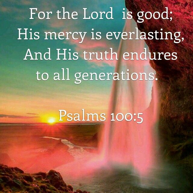 Psalms 100 5 NKJV Inspirational Morning Prayers The Lord Is Good Psalms 100 5 NKJV Inspirational Morning Prayers The Lord Is Good