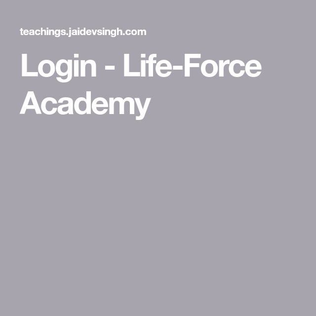 Login Life Force Academy Life Force Life Academy Login Life Force Academy Life Force Life Academy