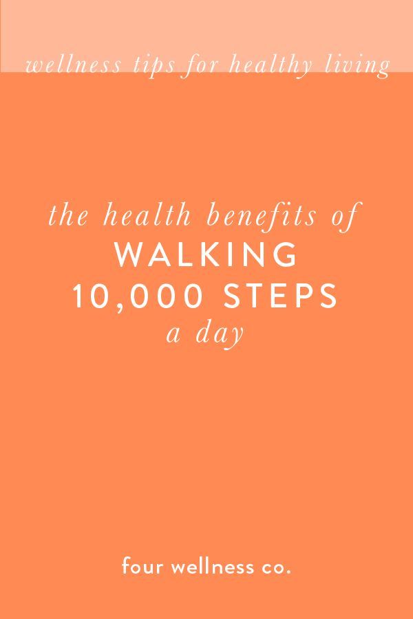 The health benefits of walking 10,000 steps most days of the week: weight loss, improved mood, incre...