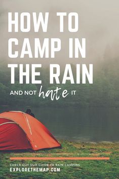 9 Tips to Not Hate Camping in the Rain