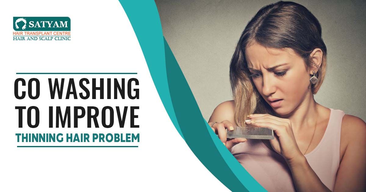 Co Washing to Improve Thinning Hair Problem Thin hair problems