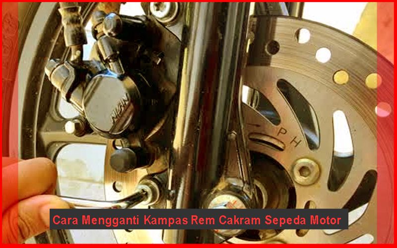 Cara Mengganti Kampas Rem Cakram Sepeda Motor Otokawan Com Cara Otomotif Harga Mobil Dan Tips Motor Terbaru Mobil Baru Mobil Sepeda