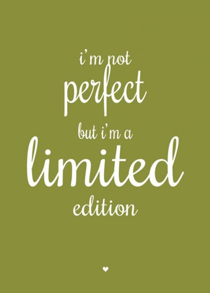 I m Not Perfect But I m A Limited Edition Teksten Inspirerende i-m-not-perfect-but-i-m-a-limited-edition-teksten-inspirerende