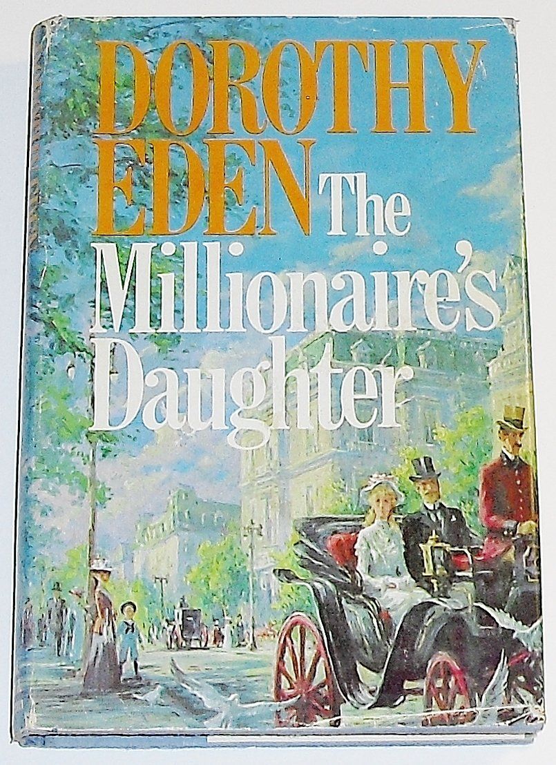 The Millionaire's Daughter by Dorothy Eden. Millionaire, Books