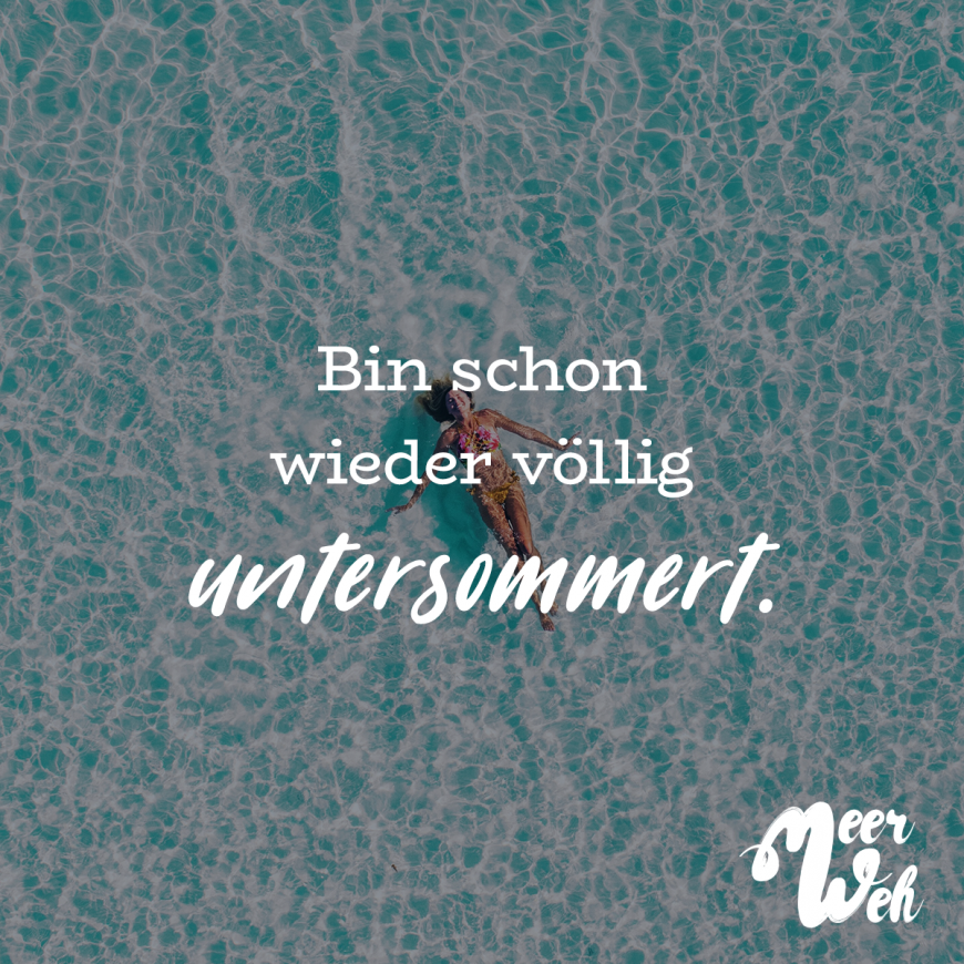 Visual Statements Bin Schon Wieder Völlig Untersommert Sprüche