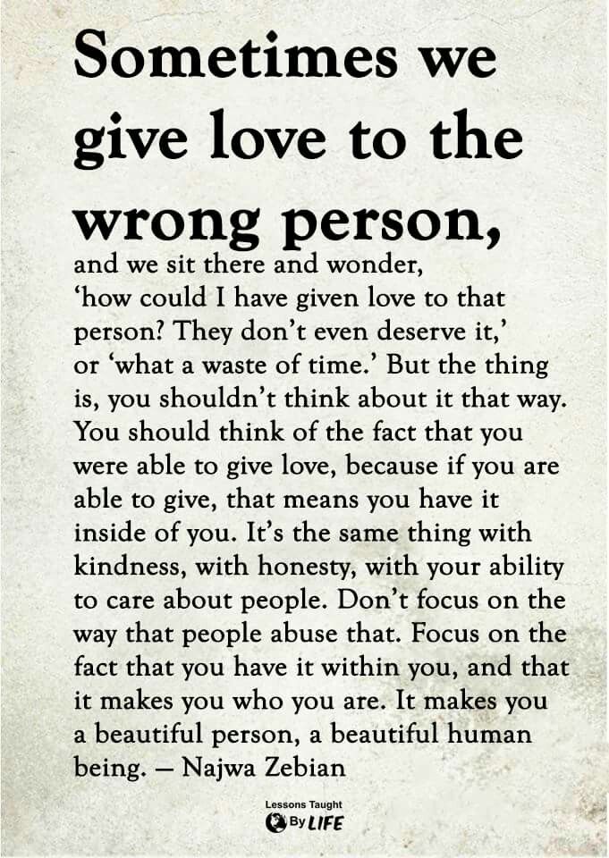 Sometimes We Give Love To The Wrong Person True Quotes Positive sometimes-we-give-love-to-the-wrong-person-true-quotes-positive