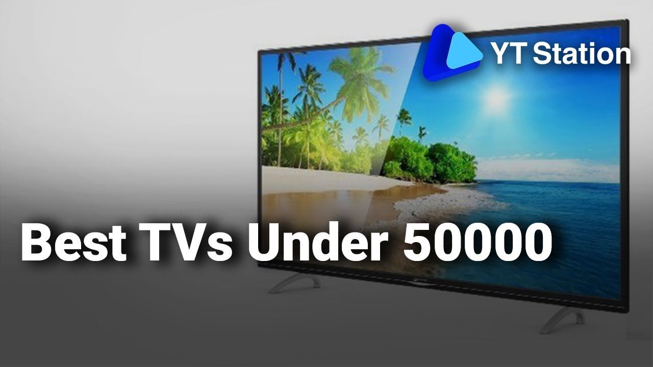 Best TVs Under 50000 In India Do Watch This Video Before Buying TV best-tvs-under-50000-in-india-do-watch-this-video-before-buying-tv