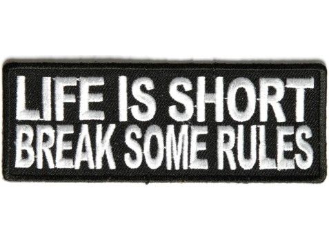 Embroidered Life is Short Break Some Rules Sew or Iron on Patch Biker Patch