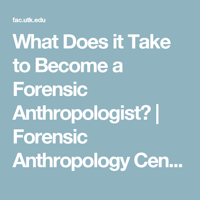 What Does It Take To Become A Forensic Anthropologist Forensic what-does-it-take-to-become-a-forensic-anthropologist-forensic