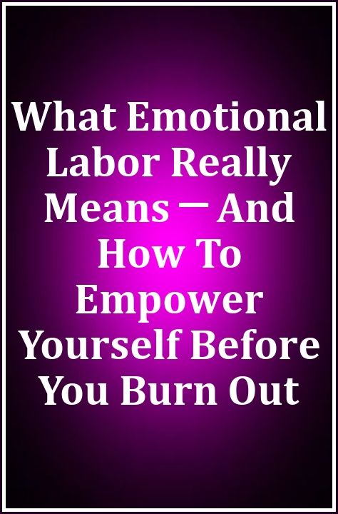 What Emotional Labor Really Means ─ And How To Empower Yourself Before