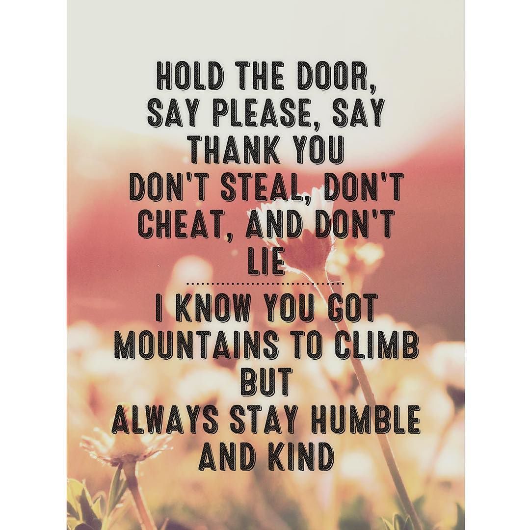 Hold The Door Say Please Say Thank You Dont Steal Dont Cheat And
