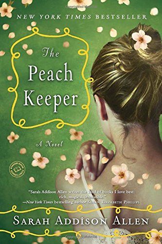 The Peach Keeper by Sarah Addison Allen The Peach Keeper by Sarah Addison Allen