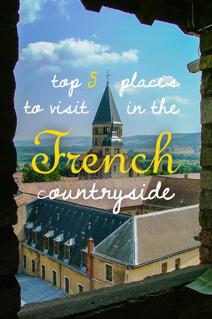 top 5 places to visit in the french countryside amazing places