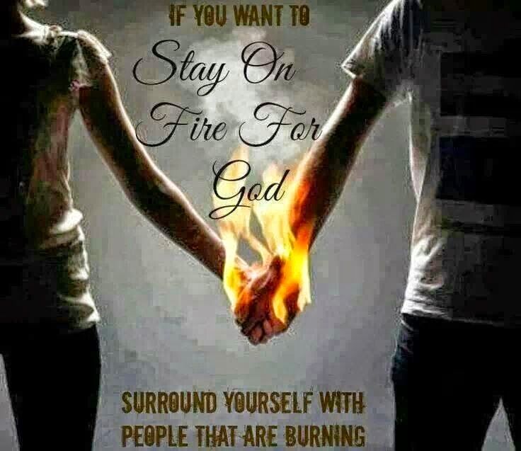 If you want to Stay on fire for God. | Inspirational If you want to Stay on fire for God. | Inspirational