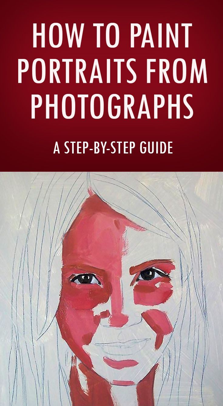 How To Paint Portraits From Photographs A Step By Step Oil Paint Tutorial Painting Art Art Techniques Painting People
