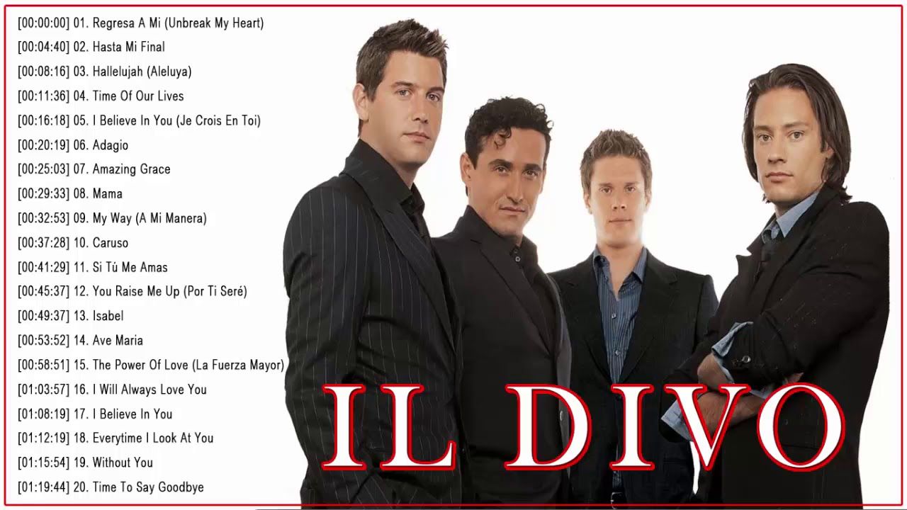 Il Divo Greatest Hits Full Album Best Songs Of Il Divo Best Songs Syco Music Songs