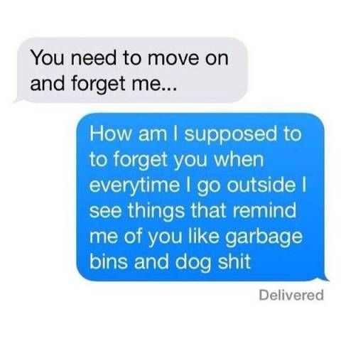 Best Funny Text Messages 18 perfect ways to respond to a text from your good for nothing ex Funny text messages, Text messages fails, Text message meanings, Ex boyfriend, Ex boyfriend quotes, Break up quotes, Ex girlfriend wants me back, Ex girlfriend ignoring me, Text message meanings from guys, Texts to send your ex 2 Best Funny Text Messages 18 perfect ways to respond to a text from your good for nothing ex Funny text messages, Text messages fails, Text message meanings, Ex boyfriend, Ex boyfriend quotes, Break up quotes, Ex girlfriend wants me back, Ex girlfriend ignoring me, Text message meanings from guys, Texts to send your ex 1