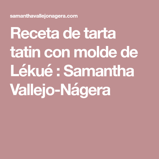 Receta De Tarta Tatin Con Molde De Lékué Gaming Logos