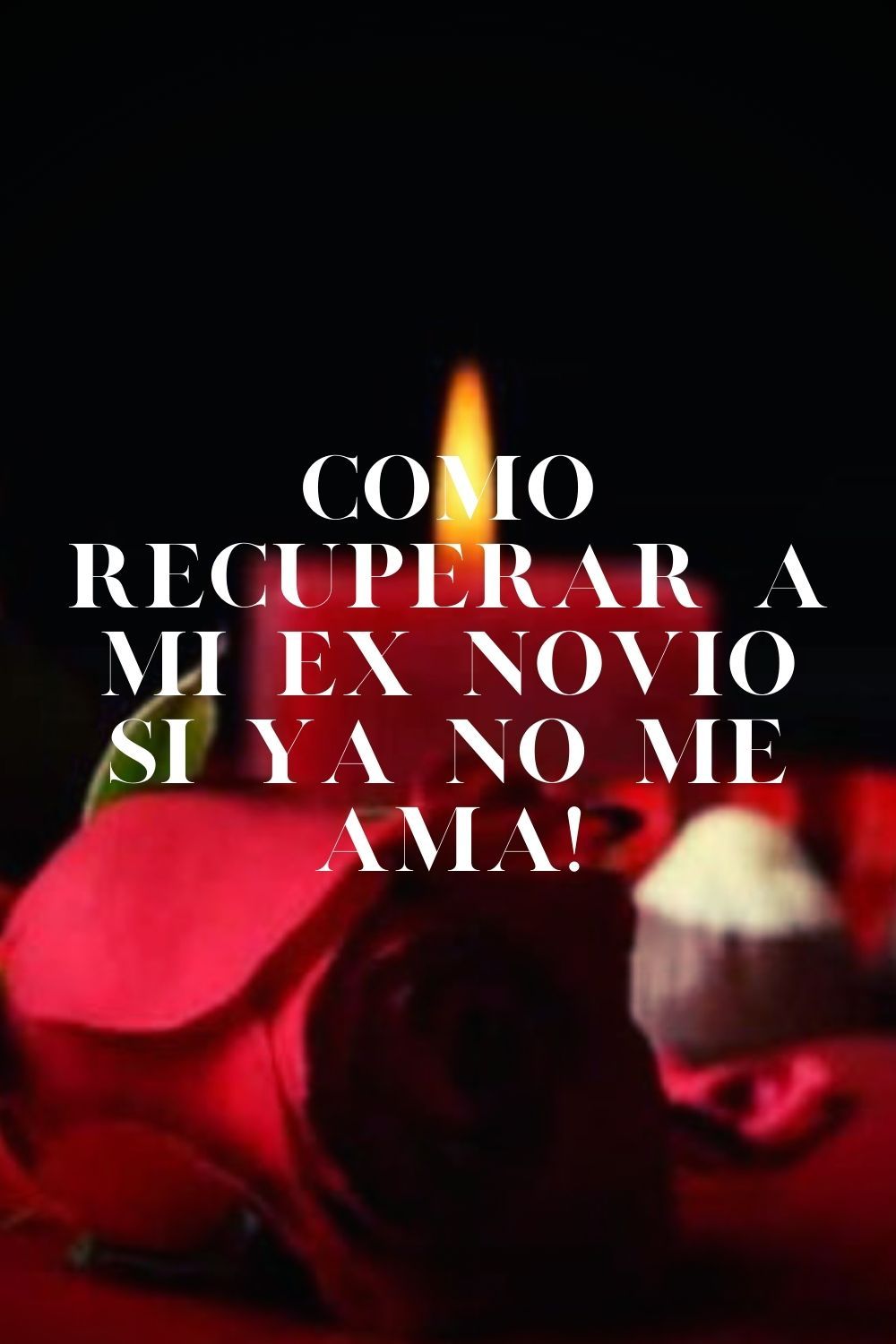 Como Recuperar A Mi Ex Novio Si Ya No Me Ama Recuperar A Mi Ex Ex Novio Te Amo