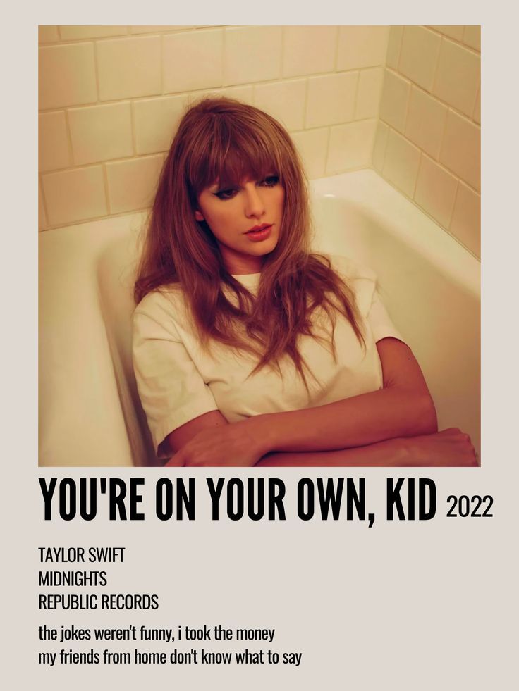 You re On Your Own Kid Taylor Swift Taylor Swift Music Taylor Swift you-re-on-your-own-kid-taylor-swift-taylor-swift-music-taylor-swift