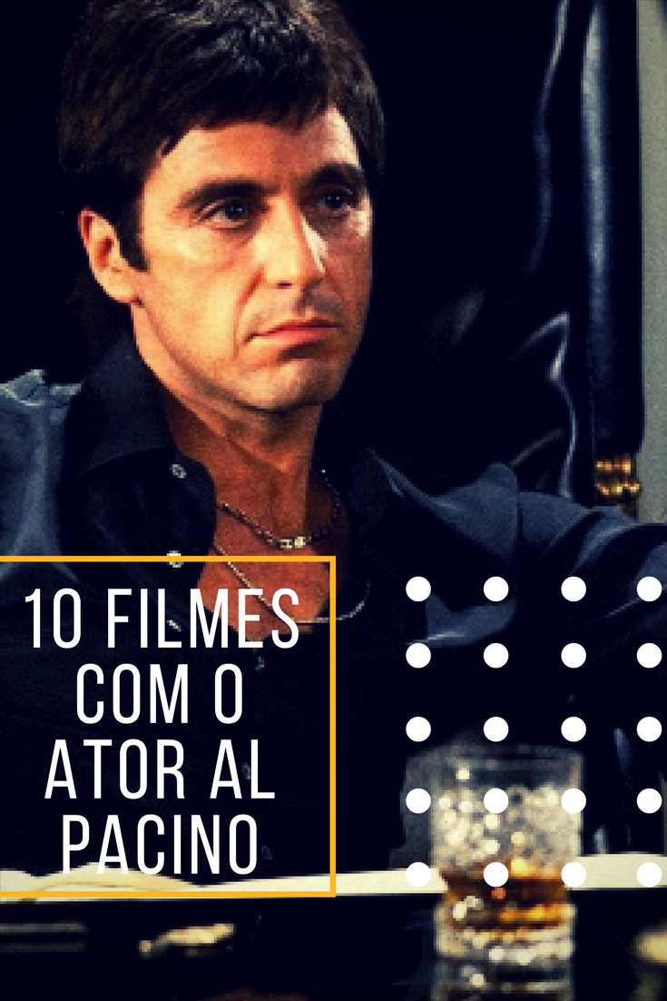 Top10: Dez Filmes Com o Ator Al Pacino Que Você Precisa Assistir