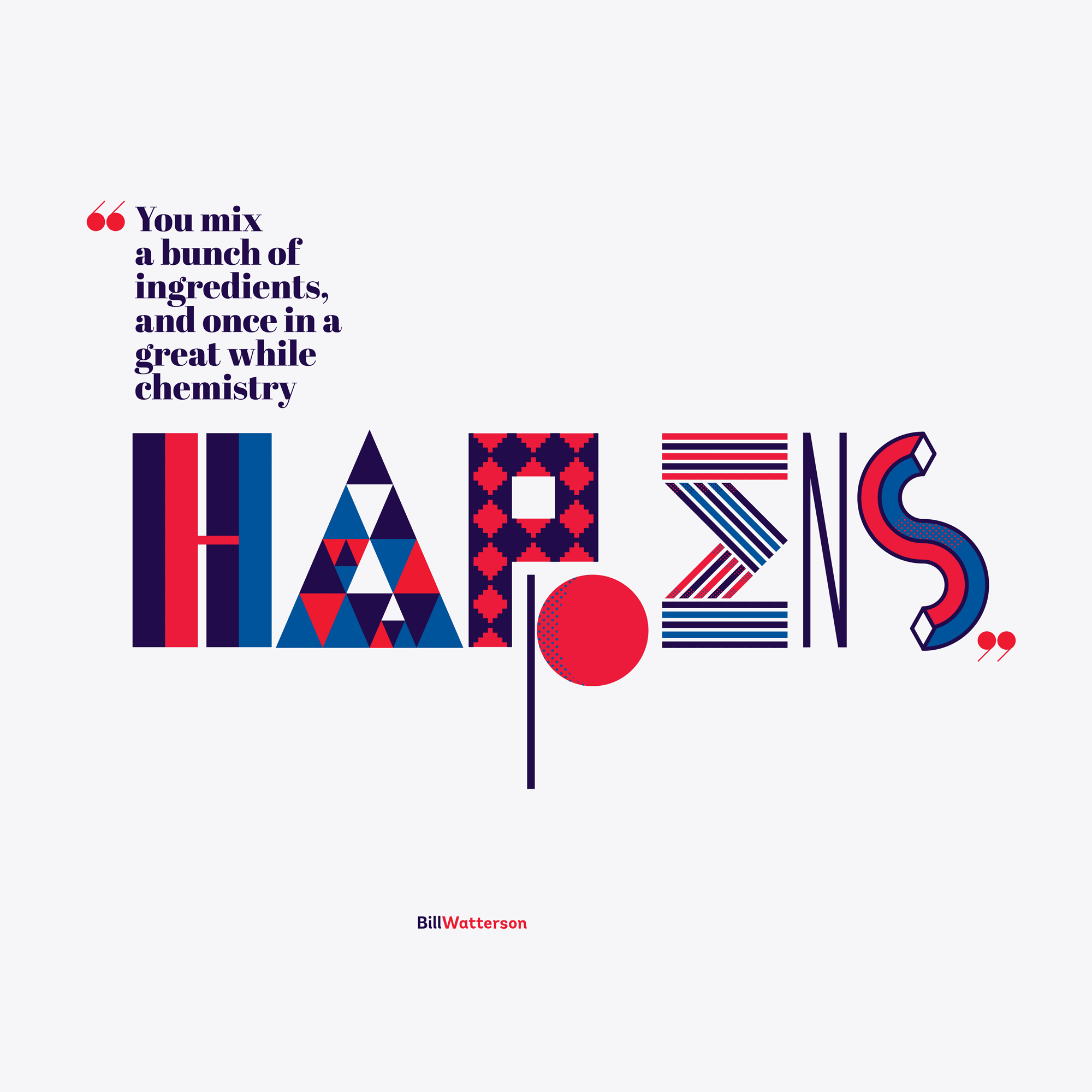 You Mix A Bunch Of Ingredients And Once In A Great While Chemistry Happens Graphic Design Quotes Aiga Design Design Quotes