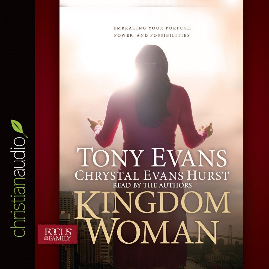 Audiobooks for Women - Kingdom Woman by Tony Evans and Chrystal Evans Hurst - Please visit