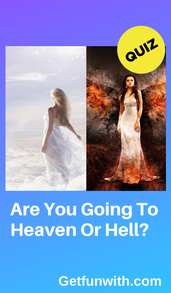 Am I Going To Heaven Or Hell Quiz Are You Going To Heaven Or Hell?