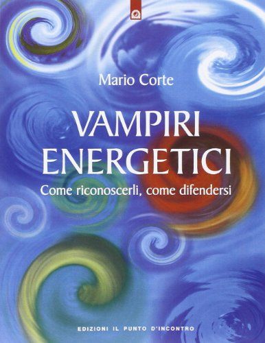 Vampiri energetici lunari e solari: come riconoscerli e ...
