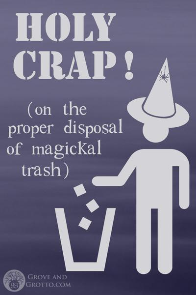 Holy crap! On the proper disposal of magickal trash #candlemagick