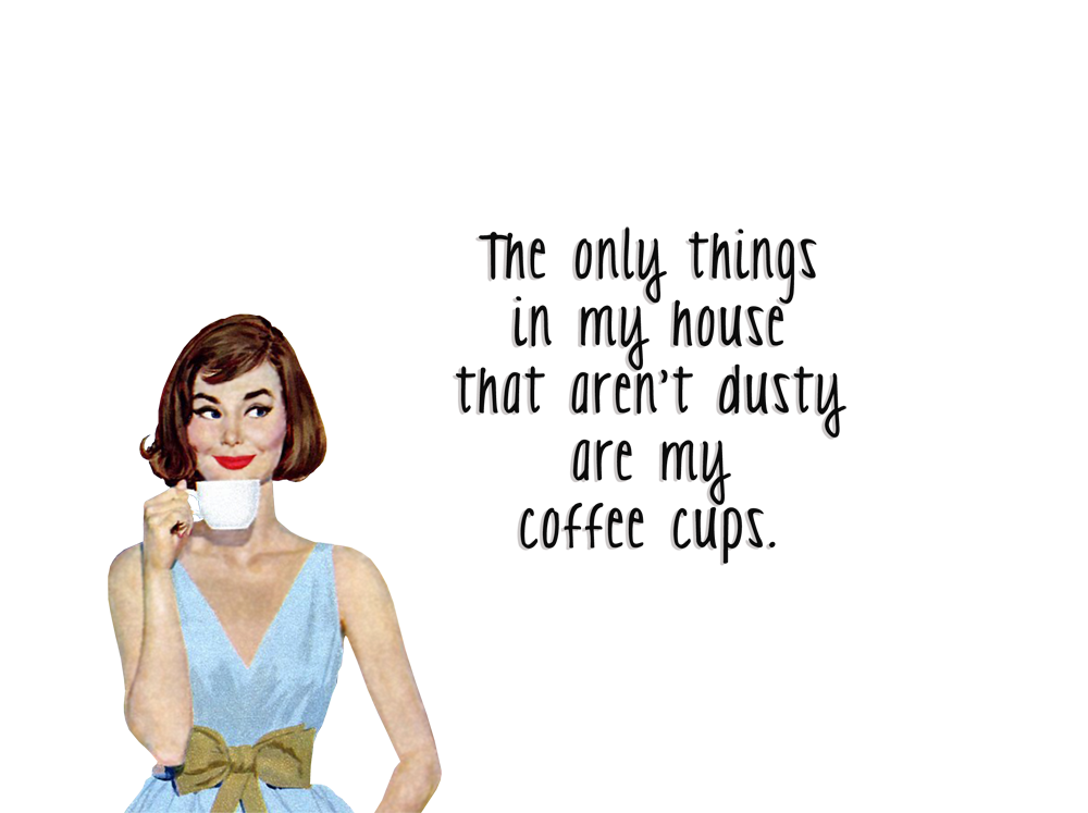 Quirky Quotes by Vintage Jennie | "Clean Coffee Cups" | Coffee quotes