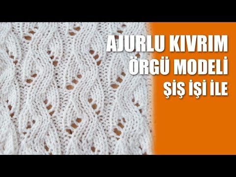 Ajurlu Sarmaşık Dalları Örgü Modeli Yapımı Ajurlu Sarmaşık Dalları Örgü Modeli Yapımı
