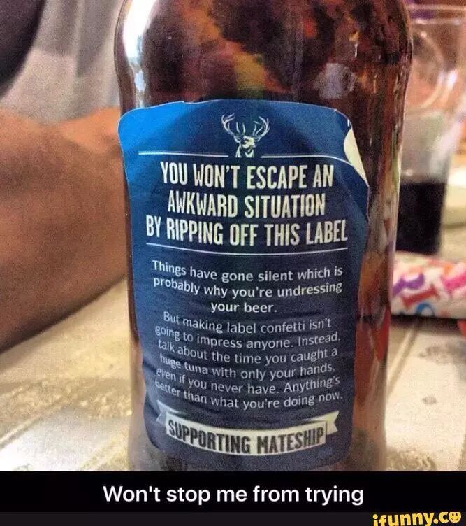 Ripping labels off bottles