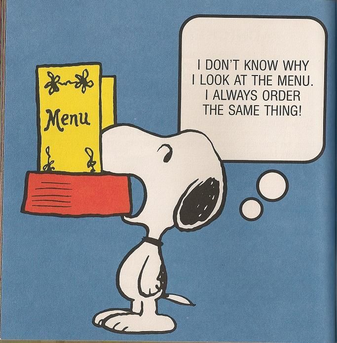 Peanuts Snoopy I Don T Know Why I Look At The Menu I Always