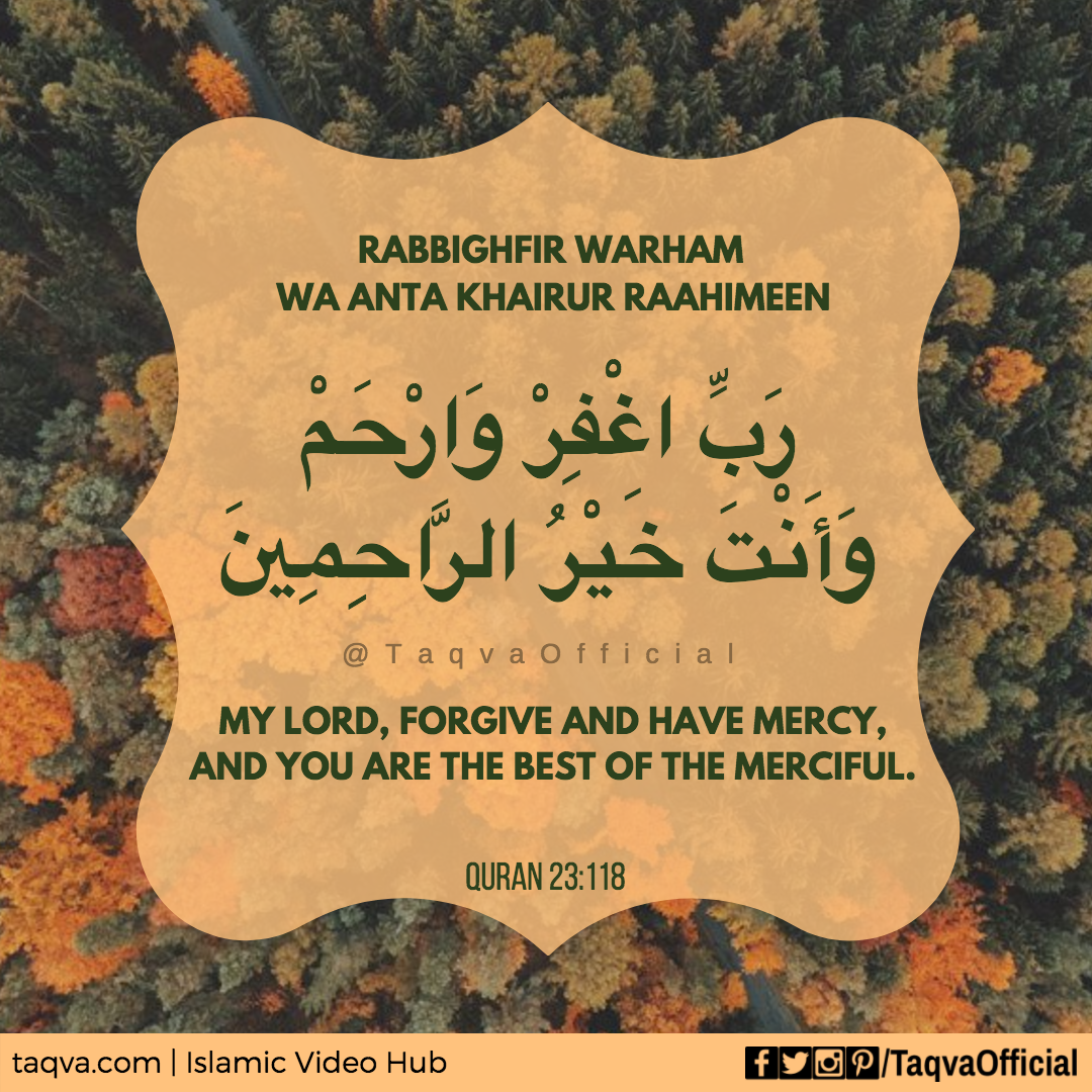 Rabbighfir Warham Wa Anta Khairur Raahimeen My Lord forgive And Rabbighfir Warham Wa Anta Khairur Raahimeen My Lord forgive And