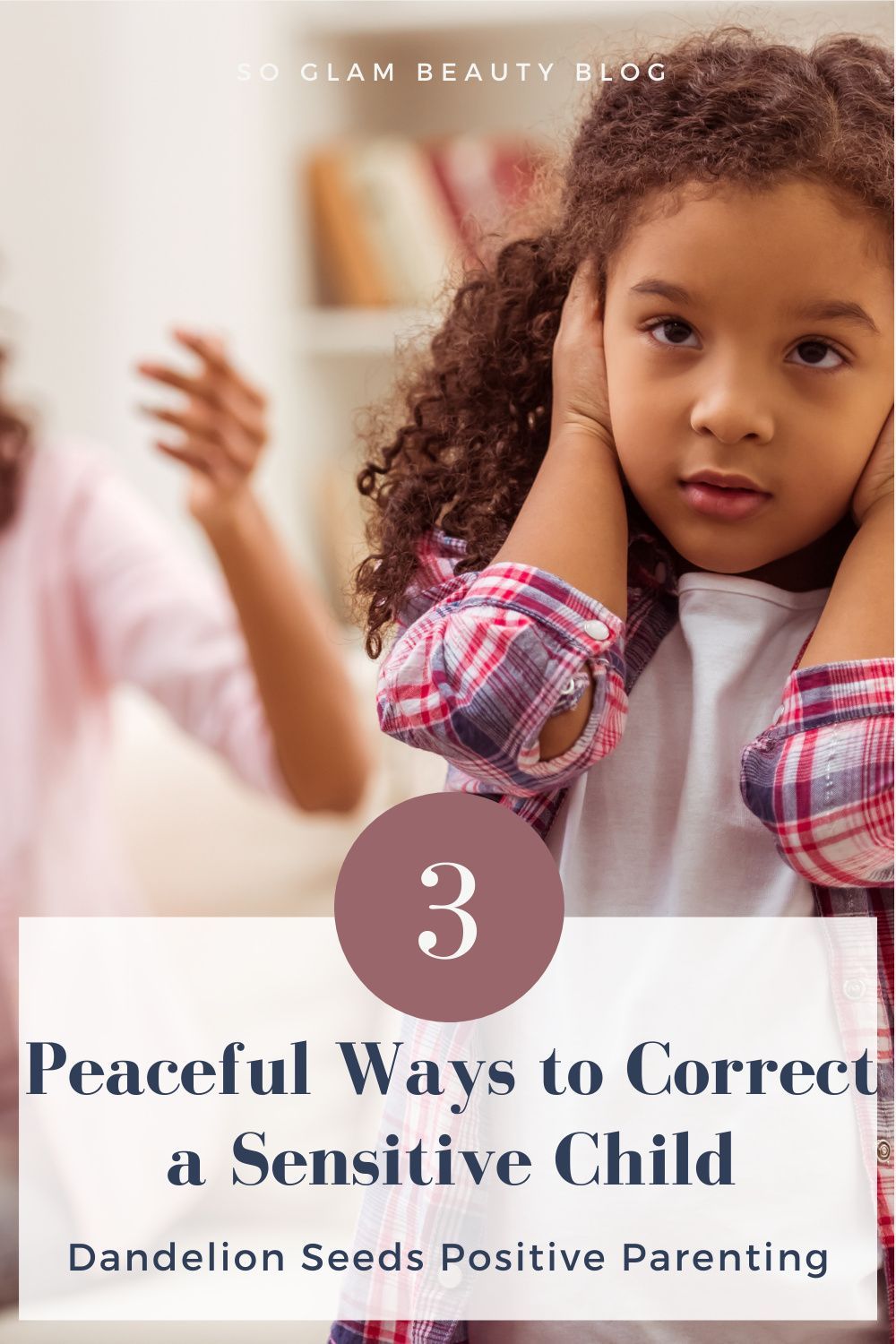 3 Ways to Correct the Sensitive Child without Crushing their Spirit