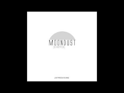 Jaymes Young Moondust Stripped Moon Dust Music Is My Escape Lyrics