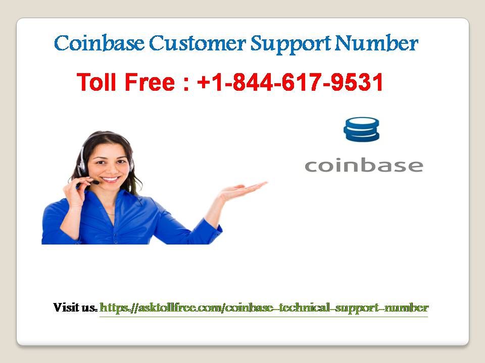 Dial Coinbase Support Number +1-844-617-9531 and can get all their