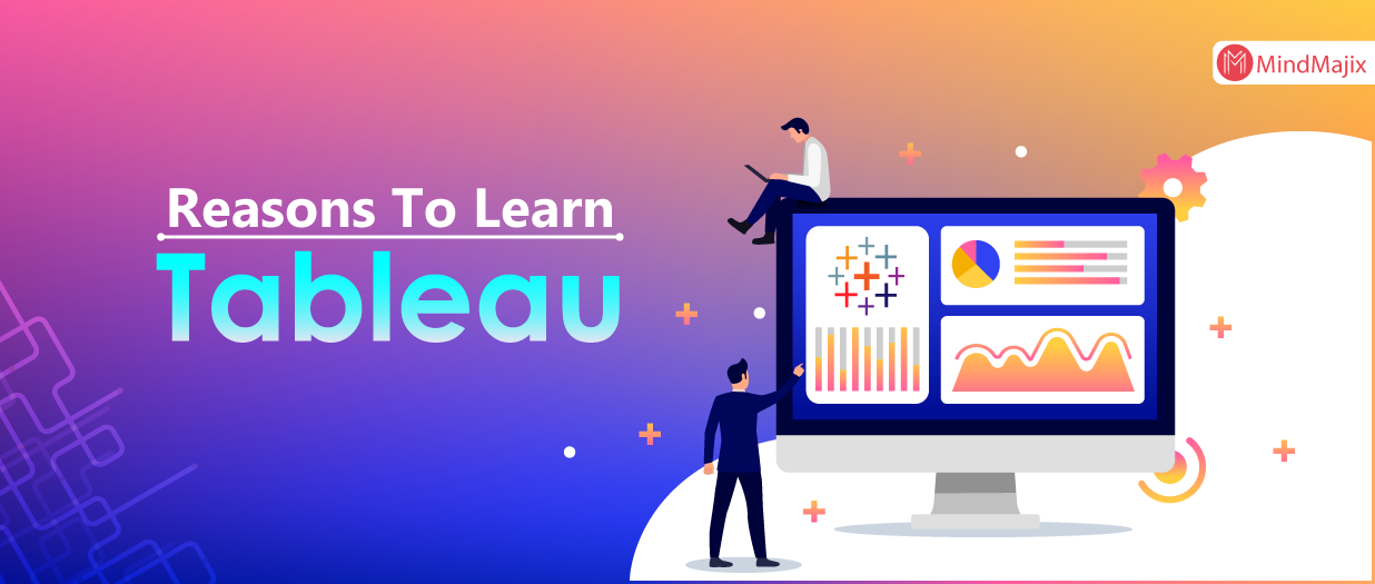 Top 9 Reasons to Learn Tableau in 2021 Why Learn Tableau