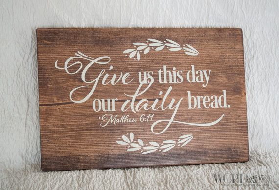 Give Us This Day Our Daily Bread Scripture Wood Sign Matthew 6 11 11x17 Color Choices Available Wood Signs Kitchen Signs Daily Bread