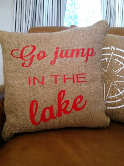 Go Jump In The Lake Burlap 18x18 Decorative Pillow By Stacieann Go Jump In The Lake Burlap 18x18 Decorative Pillow By Stacieann 25 00