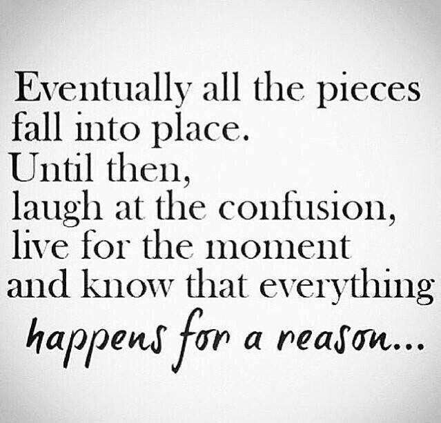 Everything happens for a reason Cute Quotes, Great Quotes, Words Quotes