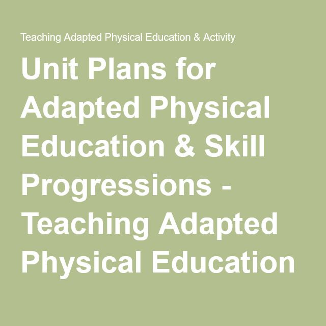 Unit Plans for Adapted Physical Education Skill Progressions