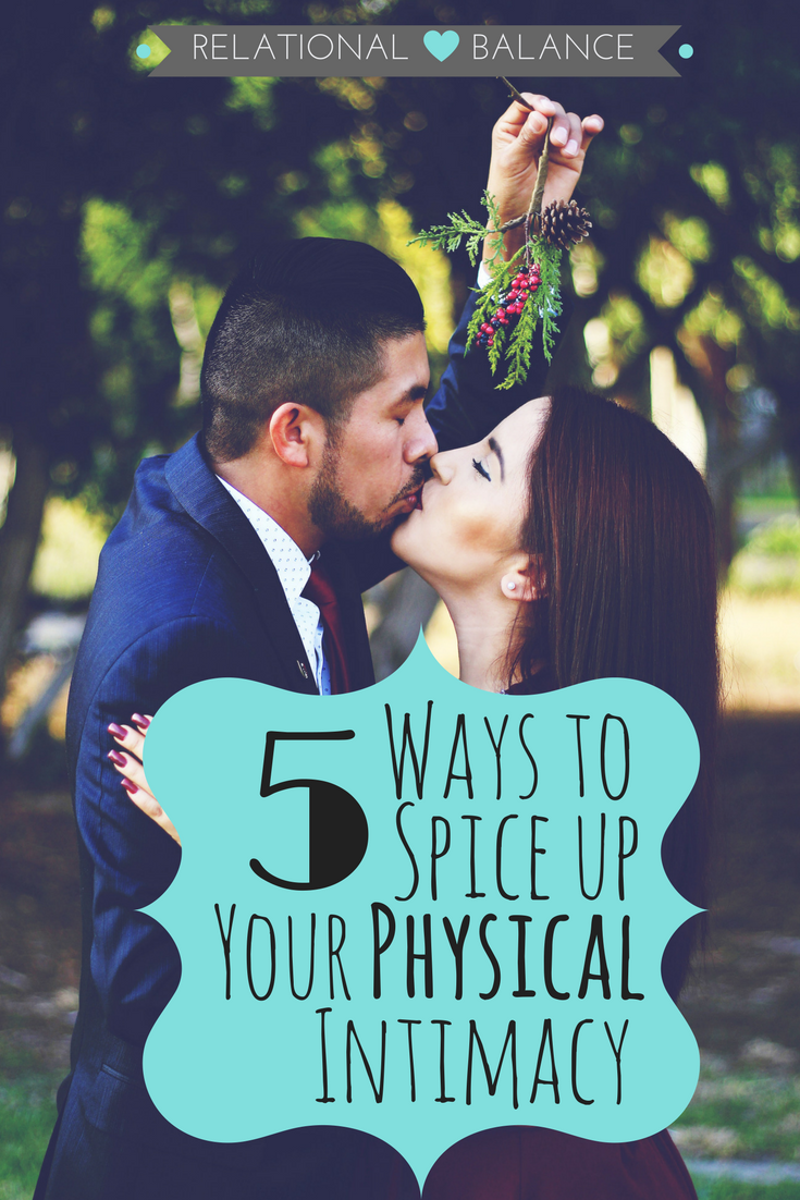 5 Ways To Spice Up Your Physical Intimacy