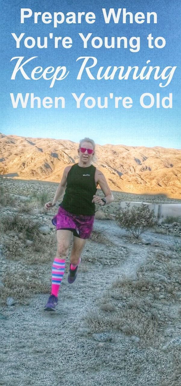 Prepare When You're Young to Keep Running When You're Old